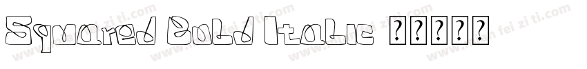 Squared Bold Italic字体转换